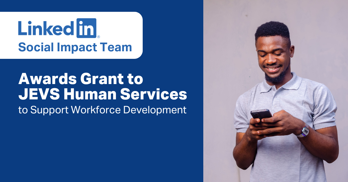 Picture of man typing on a cell phone with the text: LinkedIn Social Impact Team Awards Grant to JEVS Human Services to Support Workforce Development