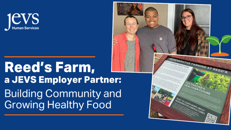 Reed's Farm, A JEVS Human Services Employer Partner: Building Community and Growing Healthy Food